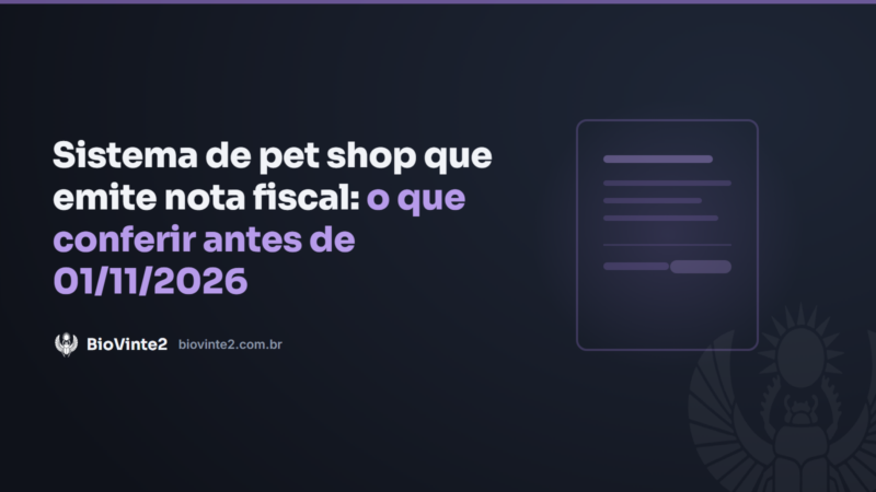 Sistema de pet shop que emite nota fiscal: o que conferir antes de 01/11/2026