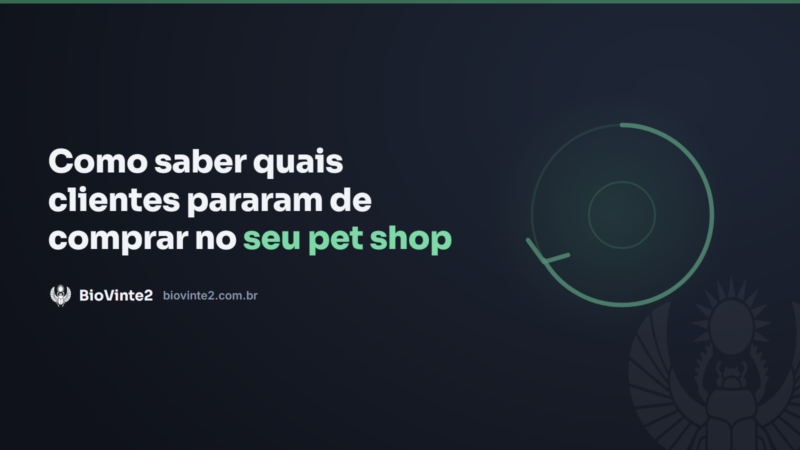 Como saber quais clientes pararam de comprar no seu pet shop