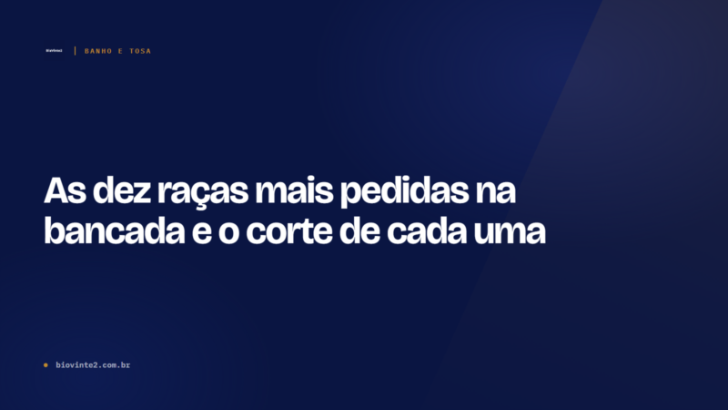 As dez raças mais pedidas na bancada e o corte de cada uma