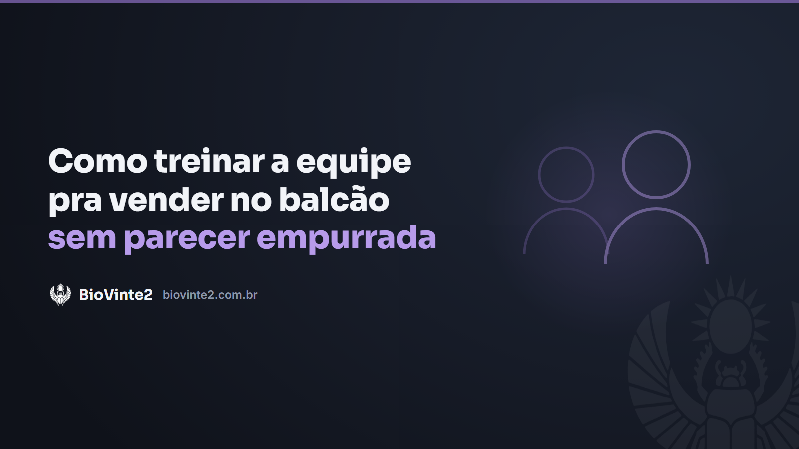 Como treinar a equipe pra vender no balcão sem parecer empurrada