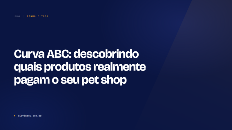 Curva ABC: quais produtos realmente pagam o pet shop